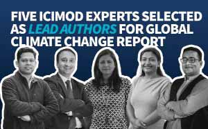 ICIMOD Scientists Invited to Serve As Experts by IPCC