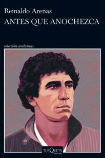REINALDO ARENAS: «ESTE ES MI MOMENTO»