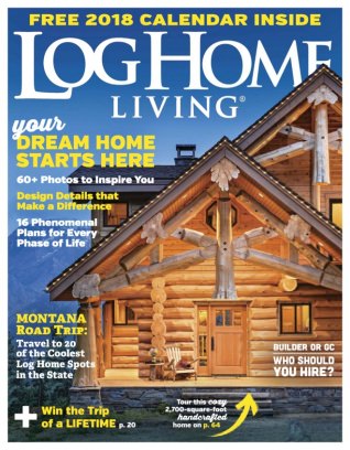 Log Home Living Magazine Nov - Dec 2017 issue – Get your digital copy Log Home Living Magazine Nov - Dec 2017 issue – Get your digital copy