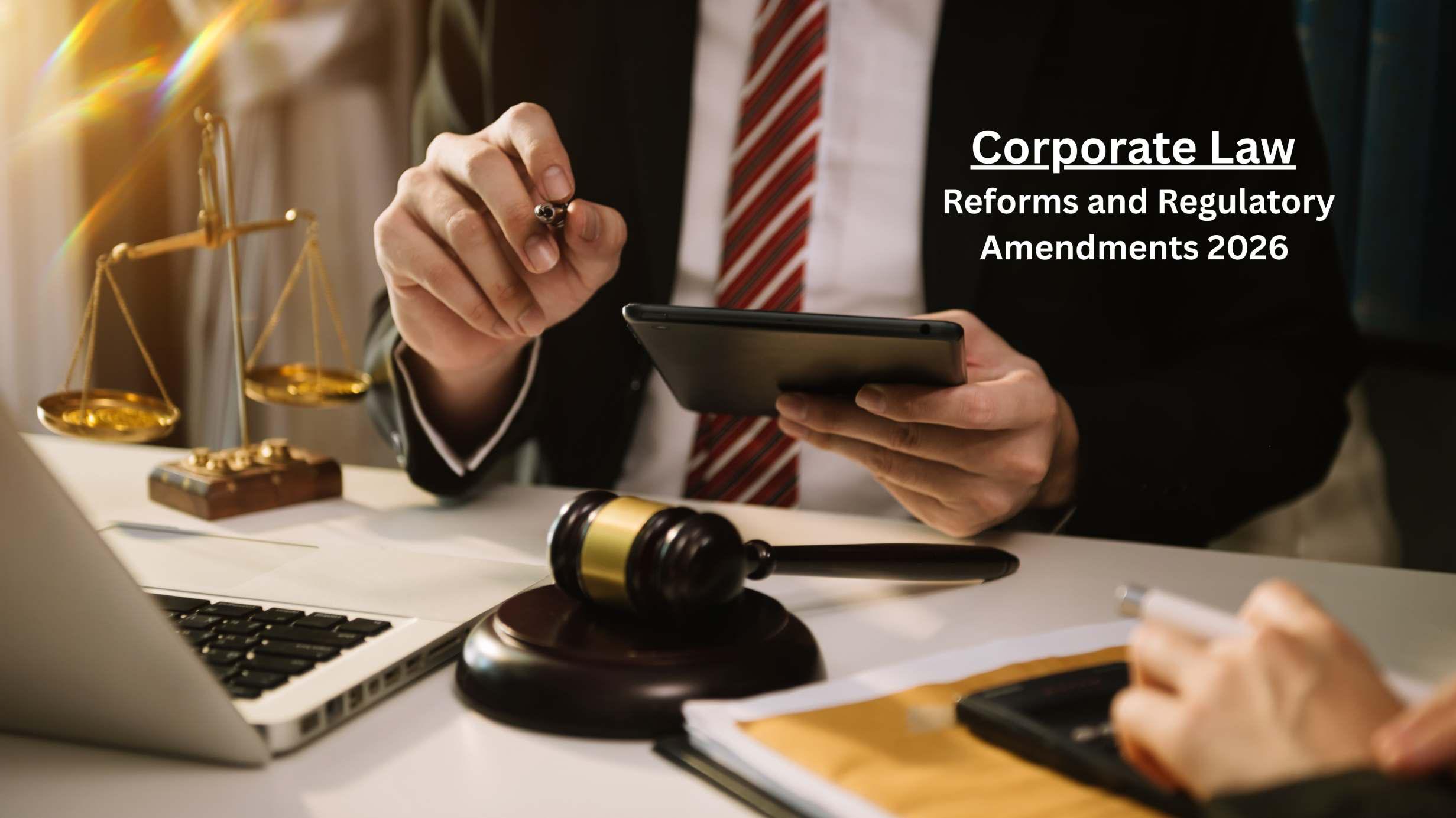 Corporate Law - Reforms and Regulatory Amendments 2026 - Proposed