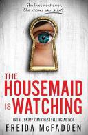 The Housemaid is Watching by Freida McFadden
