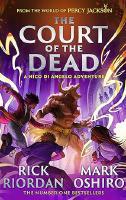 The Court of the Dead by Rick Riordan & Mark Oshiro