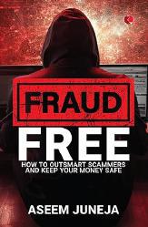 Fraud Free by Aseem Juneja