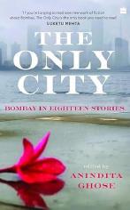 The Only City by Anindita Ghose