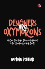 Designers are Oxymorons by Azmina Poddar