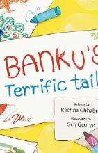 Banku's Terrific Tails by Rachna Chhabria