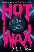 Hot Wax by M.L. Rio
