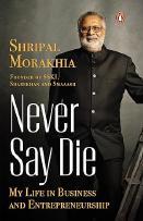 Never Say Die by Shripal Morakhia