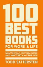 100 Best Books for Work and Life by Todd Sattersten's