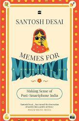 Memes for Mummyji by Santosh Desa