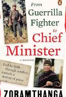 From Guerrilla Fighter to Chief Minister by Zoramthanga