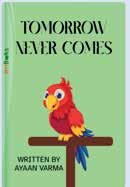 Tomorrow Never Comes: A heartwarming tale of adventure