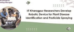 IIT-KGP introduces robotic system to detect plant diseases, help farmers spray pesticides