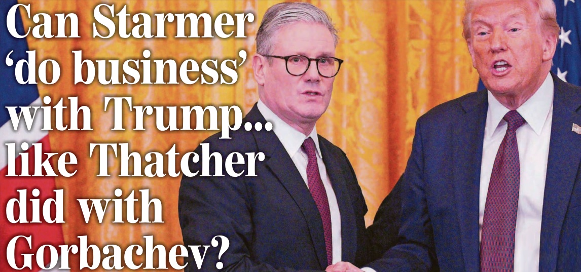 Can Starmer 'do business' with Trump... like Thatcher did with Gorbachev?