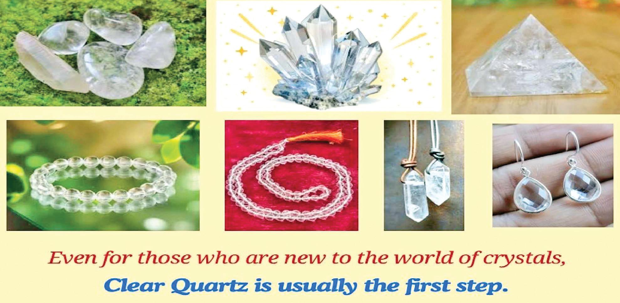Even for those who are new to the world of crystals, Clear Quartz is usually the first step.