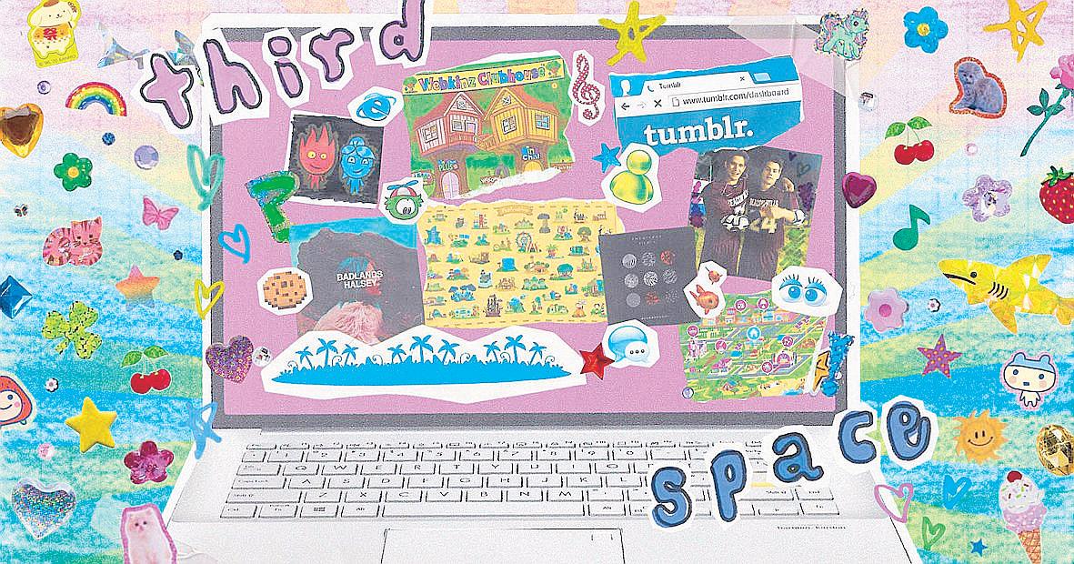 MAYBE THE INTERNET IS OUR THIRD SPACE