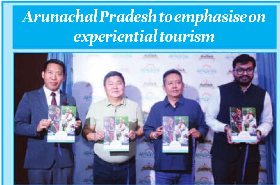 Arunachal Pradesh to emphasise on experiential tourism