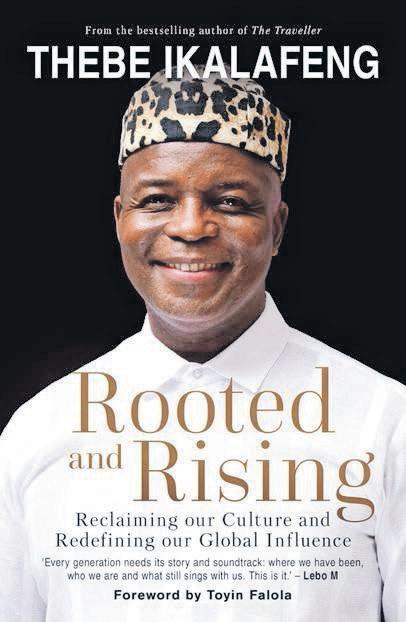 In ‘Rooted and Rising’, Thebe Ikalafeng proves that success begins with cultural identity