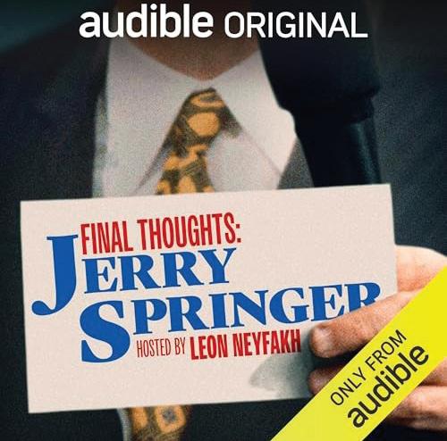 The complexities of fame, identity, and ambition of the legendary Jerry Springer