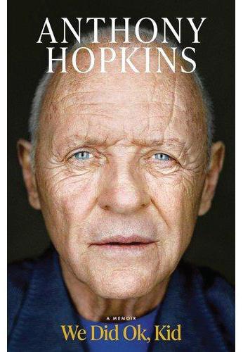 Sir Anthony Hopkins: A candid look at triumph over adversity in We Did OK, Kid