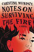 Notes On Surviving The Fire a haunting exploration of trauma and vengeance