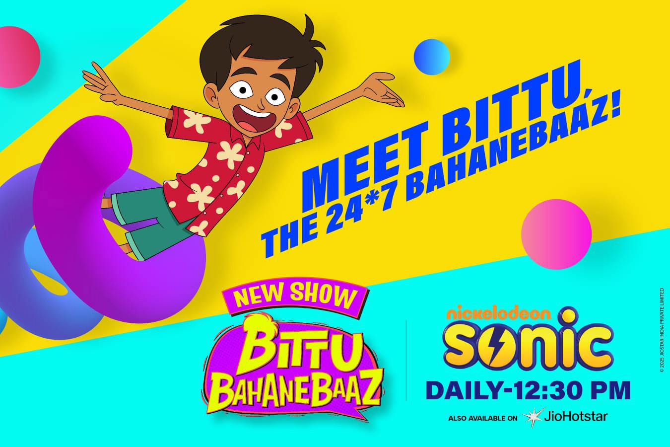 STEP INTO A WORLD OF LAUGHTER AND IMAGINATION, WHERE RULES BEND AND CREATIVITY WINS, WITH BITTU BAHANEBAAZ - NOW LIVE ON SONIC