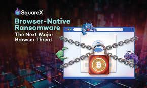 SquareX Reveals Browser Ransomware Threat to Millions