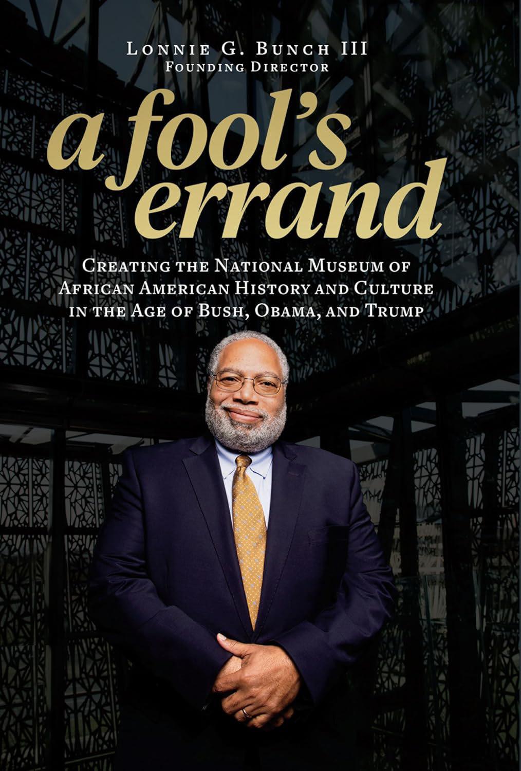 'A Fool's Errand' by Lonnie G. Bunch III., a crowning success