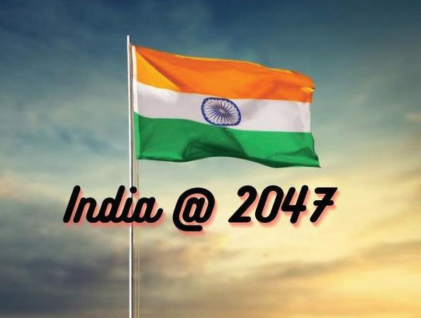 India 2047: Marching Towards a Self-Reliant Future