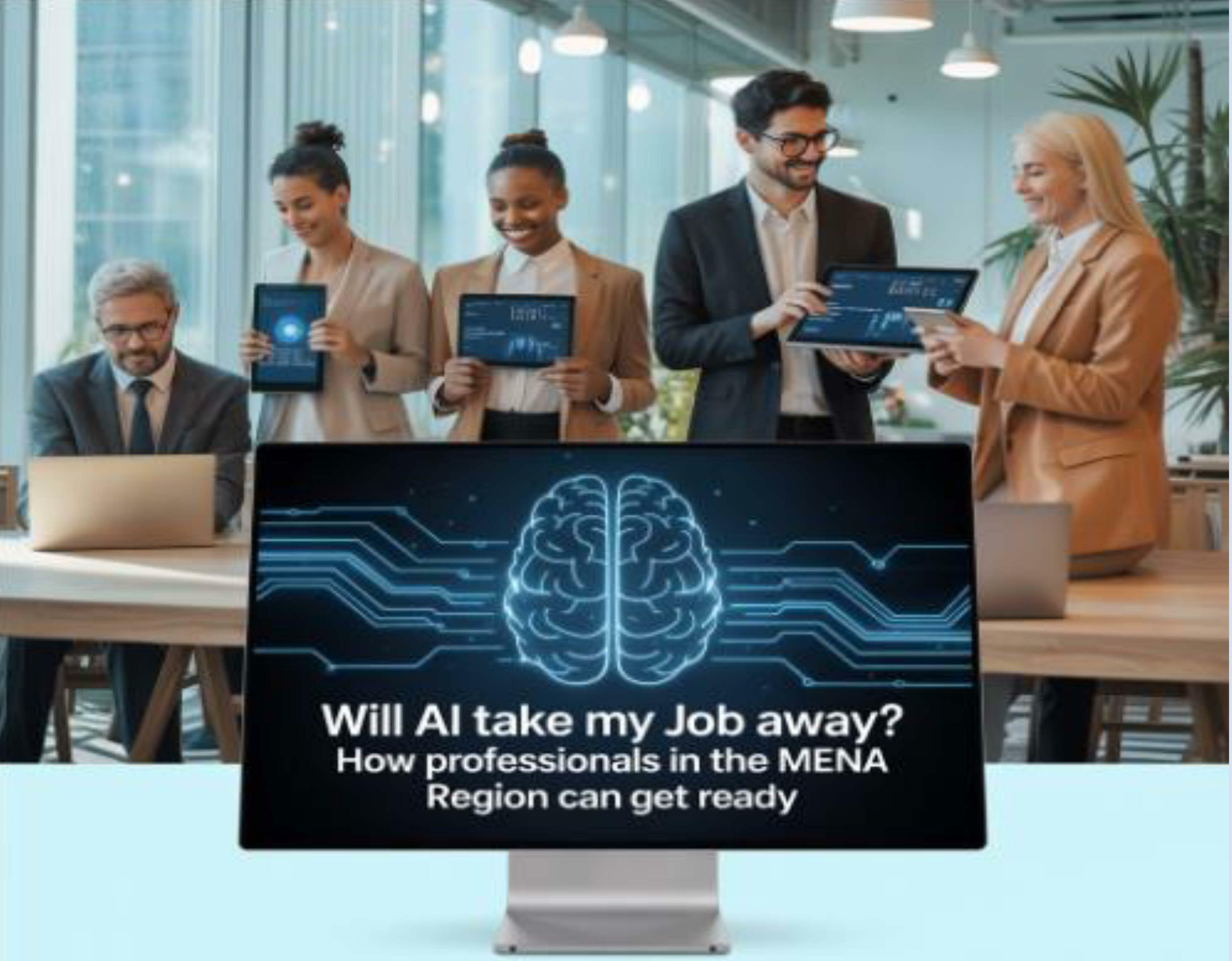 Will AI Take My Job Away? How Professionals in the MENA Region Can Get Ready